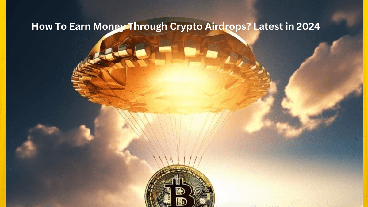 Crypto Airdrops- How To Earn Free Crypto Airdrops?
