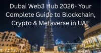 Dubai Web3 Hub 2026- Your Complete Guide to Blockchain, Crypto & Metaverse in UAE
